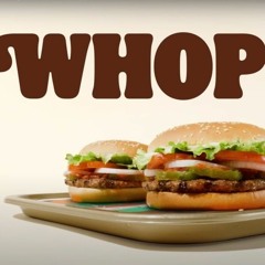 Whopper, Whopper, Whopper, Whopper, Chicken, Double Jr. Whopper