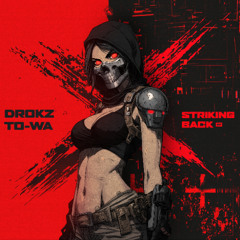 Drokz & To-Wa - Striking Back
