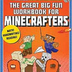 [Access] EBOOK 📝 The Great Big Fun Workbook for Minecrafters: Grades 1 & 2: An Unoff