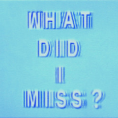 What Did I Miss? (Remix) [Offical Audio]