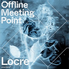 Locre * Outset [Premiere]