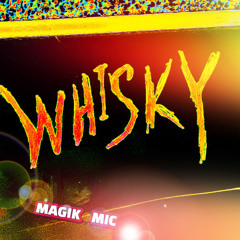MAGIK MIC - WHISKY