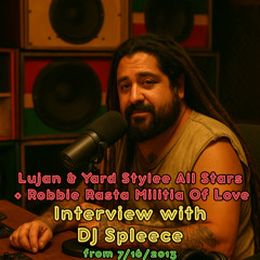 Lujan Yard Stylee All Stars & Robbie Rasta Militia Of Love Interview from 2013 07-16