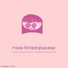 rose tinted glasses (ft. kqa)