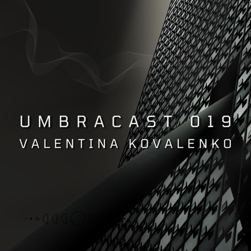 UmbraCast 019 Valentina Kovalenko