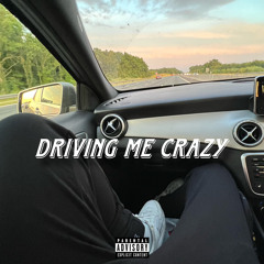 Driving Me Crazy (Prod. Lexel)