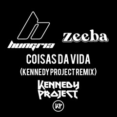 Hungria e Zeeba - Coisas da Vida (Kennedy Project Remix)