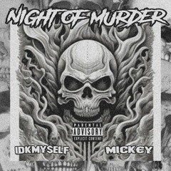 NIGHT OF MURDER (w/MICK€Y) [Prod. RULZ ON]