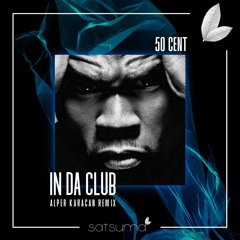 50 Cent - In Da Club ( Alper Karacan Remix )