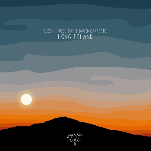 Sleen., MOOD Boy & David Caraccio - LONG ISLAND