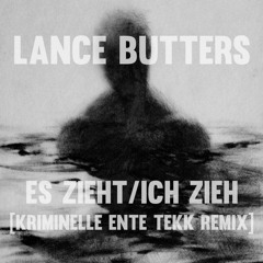 Es Zieht/Ich Zieh [Kriminelle Ente TEKK Remix]