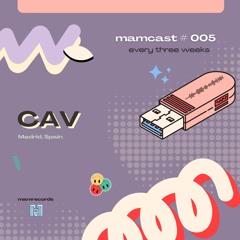 [mamcast #005] - CAV