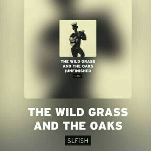 The wild grass and the oaks