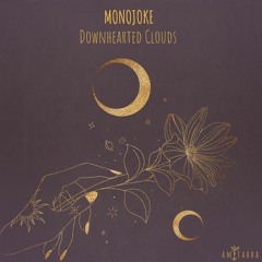 Monojoke - Downhearted Clouds [AMITABHA] Preview