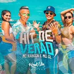 Mc Kabeça E Mc CL - Hit De Verão