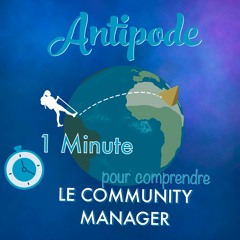 Le Community Manager  - Podcast Entrepreneuriat - Antipode