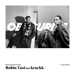 Robin Tasi b2b krackk DJ Set @ Obscurité 001