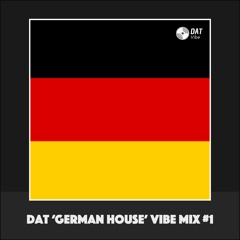 Dat 'German House' Vibe Mix #1 [Vinyl Only]