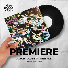 PREMIERE: Adam Tauber ─ Firefly (Original Mix) [Traum Schallplatten]