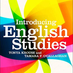 download PDF 💖 Introducing English Studies by  Tonya Krouse &  Tamara F. O'Callaghan