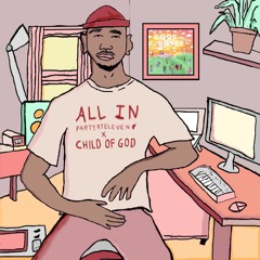 ALL IN - PARTYATELEVEN x CHILD OF GOD