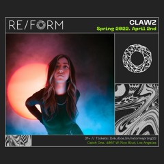 The Road to REFORM 2022 Mix Series: Clawz