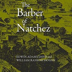 DOWNLOAD EPUB 📰 Barber of Natchez (Wherein a Slave Is Freed and Rises to a Very High