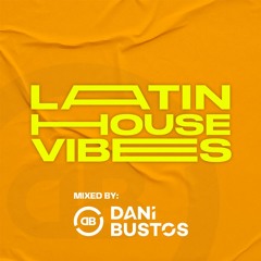 Latin House Vibes by Dani Bustos