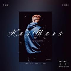 KayMass_FWU Prod by King Sweeper