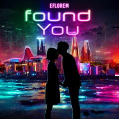 EFLOREM - FOUND YOU