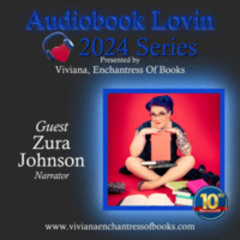 Audiobook Lovin Series 2024 - S10 Ep2 - Narrator Zura Johnson