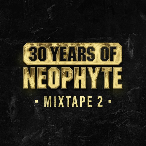 30 Years Of Neophyte - Mixtape 2