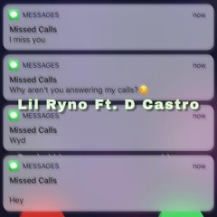 Missed Calls Ft. D Castro (@lilxryno)
