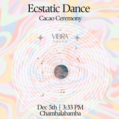 Ecstatic Dance Dec 5th 2023 - Awakening The Senses