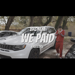 Bronem Gte - We Paid Remix(Freestyle)