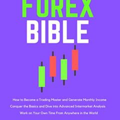 GET EPUB 📜 The Forex Bible: How to Become a Trading Master for Monthly Income by  Ni