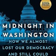 Midnight in Washington: How We Almost Lost Our Democracy and Still Could BY Adam B. Schiff (Aut