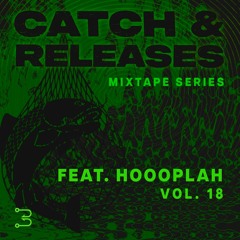 Catch & Releases, Vol. 18 | Hoooplah