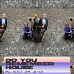 Do U Remember House 06/07/23