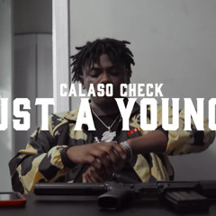 Calaso Check - Just a Youngin (prod by @ripactavis)