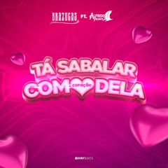 Tá Sabalar Com Coração Dela (feat. Alfredo Picante)