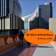 Be More School Days