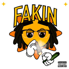 FAKIN’ (STEPGLO) (prod. yvngonce)