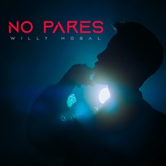 Willy Hobal - No Pares