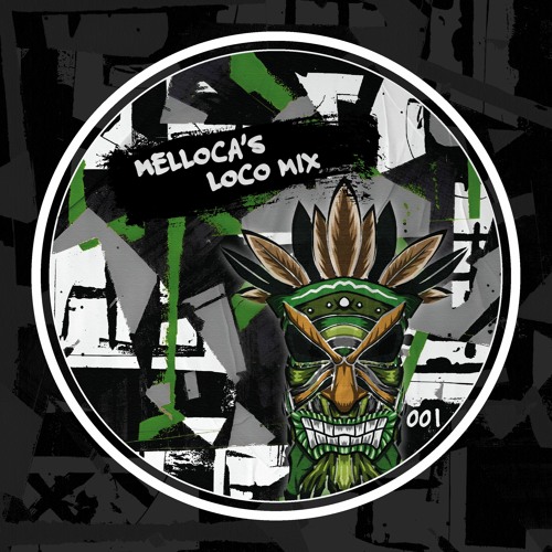 Melloca's Loco Mix 001  // FREE DOWNLOAD