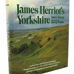 View PDF 💞 James Herriot's Yorkshire: A Guided Tour with the Beloved Veterinarian by