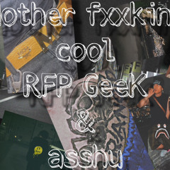 Motherfuckin'cool(RFP GeeK&asshu)