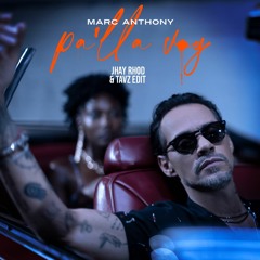 Marc Anthony - Pa'lla Voy (JHAY RHOD & Tavz Edit)