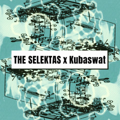 #THESELEKTAS x Kubaswat | DJ SET | OPEN CALL