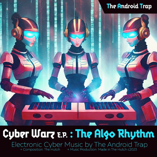 Cyber Warz. The Algo Rhythm